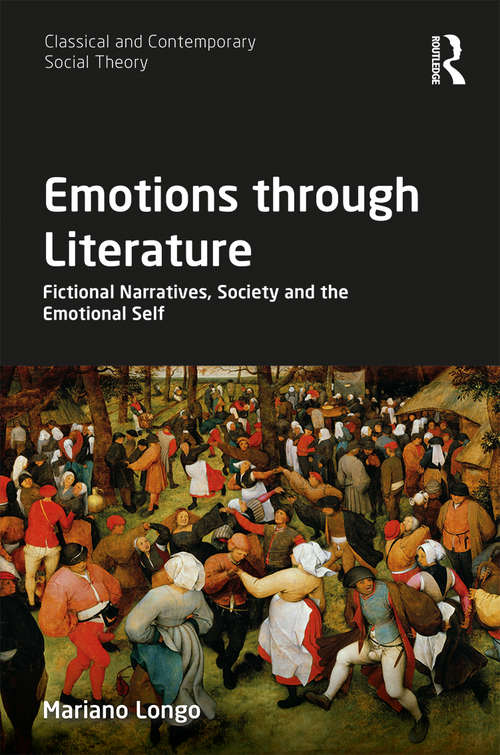 Book cover of Emotions through Literature: Fictional Narratives, Society and the Emotional Self (Classical and Contemporary Social Theory)