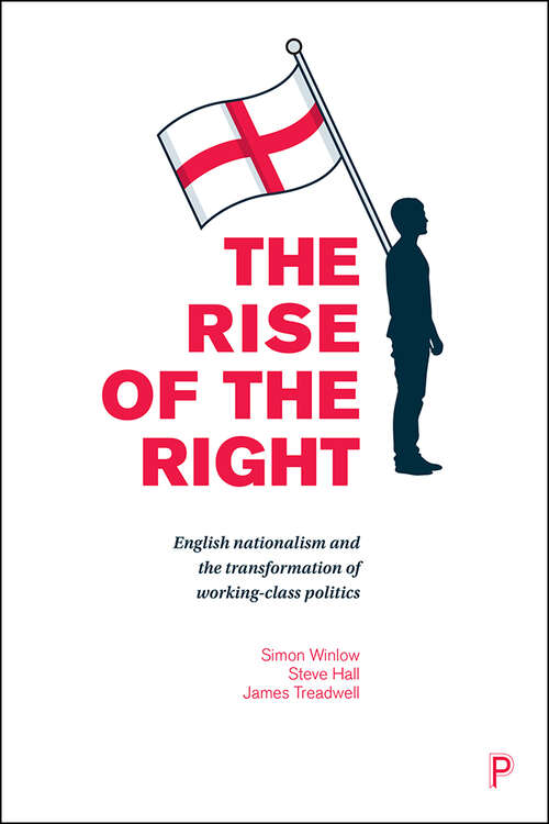 Book cover of The Rise of the Right: English Nationalism and the Transformation of Working-Class Politics (First Edition)