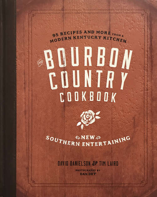 Book cover of The Bourbon Country Cookbook: New Southern Entertaining