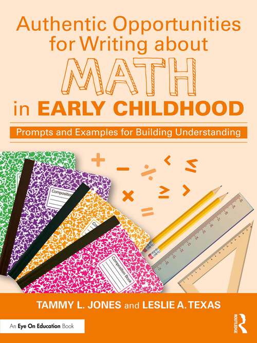 Book cover of Authentic Opportunities for Writing about Math in Early Childhood: Prompts and Examples for Building Understanding