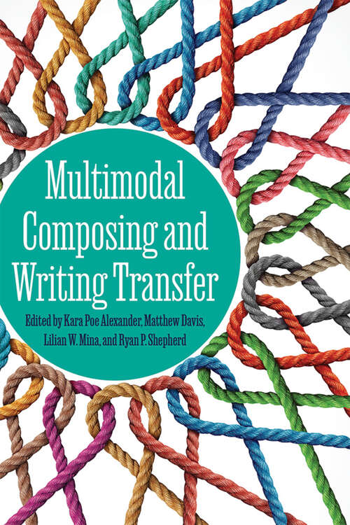 Book cover of Multimodal Composing and Writing Transfer