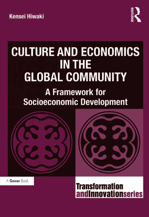 Book cover of Culture and Economics in the Global Community: A Framework for Socioeconomic Development (Transformation and Innovation)