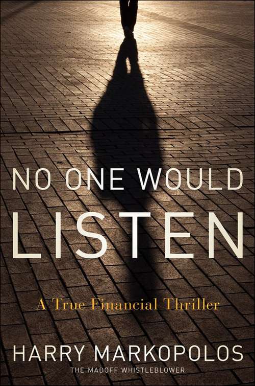 Book cover of No One Would Listen: A True Financial Thriller