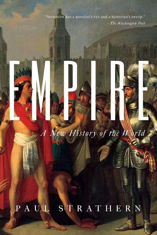 Book cover of Empire: A New History Of The World: The Rise And Fall Of The Greatest Civilizations