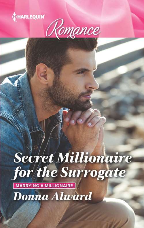 Book cover of Secret Millionaire for the Surrogate (Original) (Marrying a Millionaire #2)