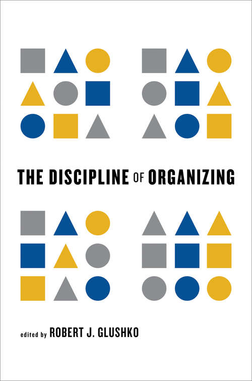 Book cover of The Discipline of Organizing (The\mit Press Ser.)