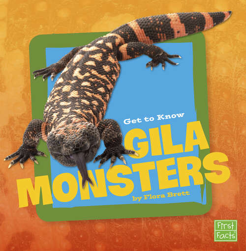 Book cover of Get to Know Gila Monsters (Get To Know Reptiles Ser.)