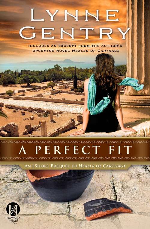 Book cover of A Perfect Fit: An Eshort Prequel To Healer Of Carthage (The Carthage Chronicles)