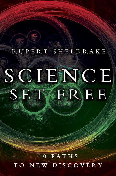 Book cover of Science Set Free: 10 Paths to New Discovery