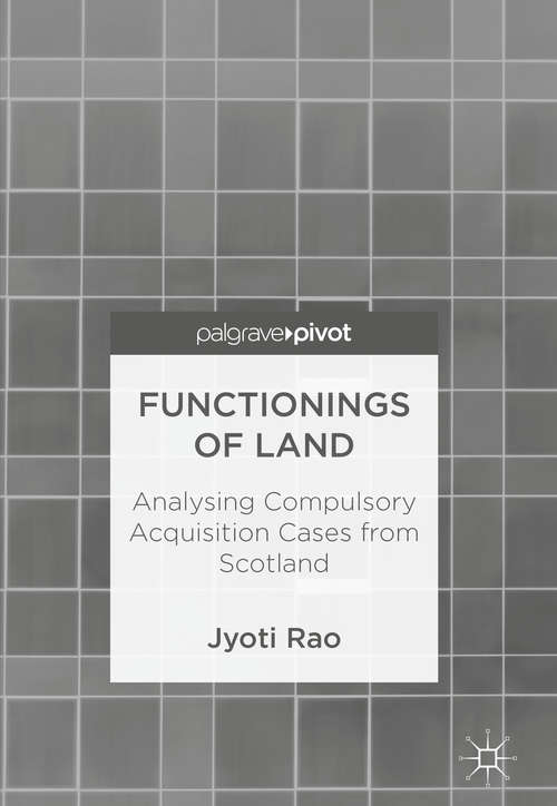 Book cover of Functionings of Land: Analysing Compulsory Acquisition Cases from Scotland