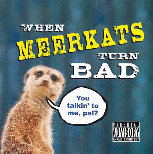 Book cover of When Meerkats Turn Bad