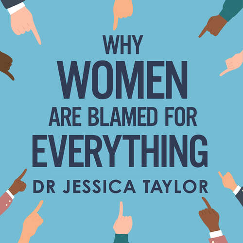 Book cover of Why Women Are Blamed For Everything: Exposing the Culture of Victim-Blaming