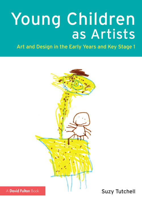 Book cover of Young Children as Artists: Art and Design in the Early Years and Key Stage 1