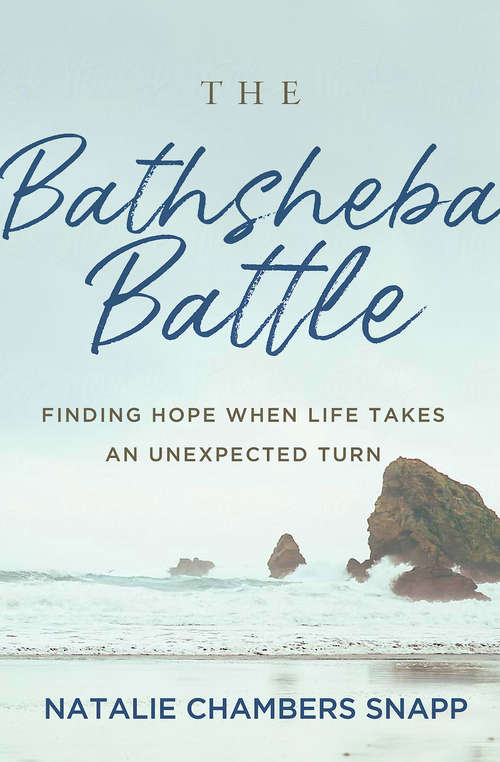 Book cover of The Bathsheba Battle: Finding Hope When Life Takes an Unexpected Turn