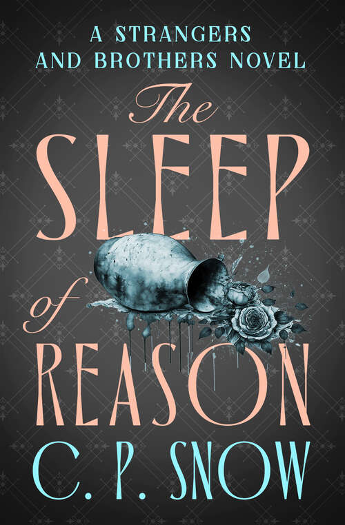 Book cover of The Sleep of Reason (The Strangers and Brothers Novels)