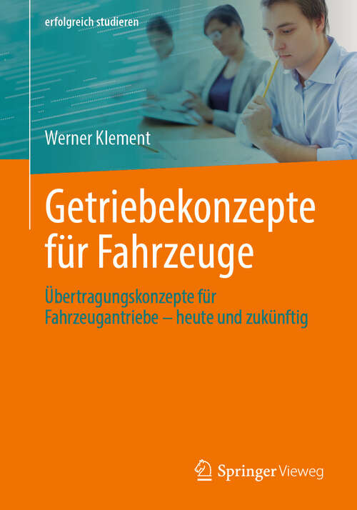 Book cover of Getriebekonzepte für Fahrzeuge: Übertragungskonzepte für Fahrzeugantriebe – heute und zukünftig (erfolgreich studieren)