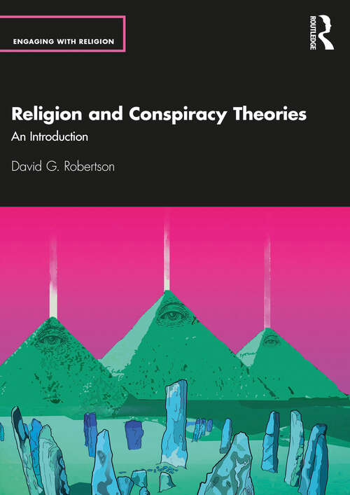 Book cover of Religion and Conspiracy Theories: An Introduction (Engaging with Religion)