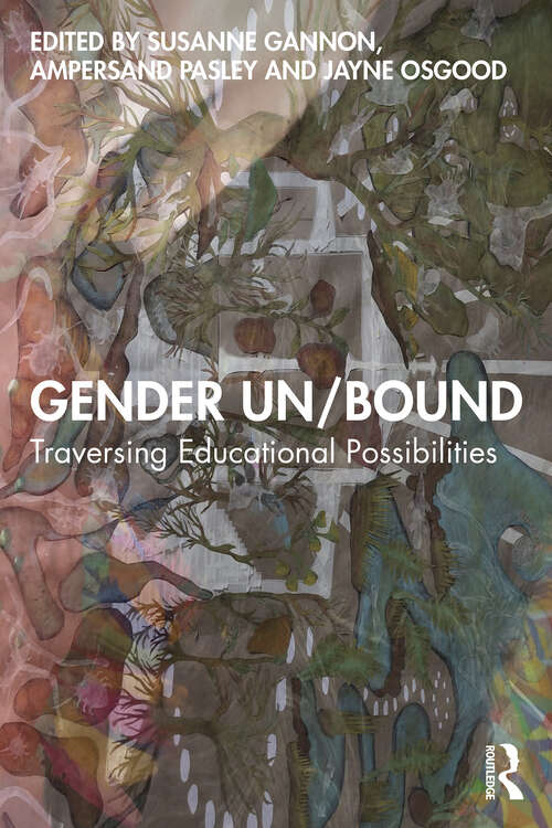 Book cover of Gender Un/Bound: Traversing Educational Possibilities