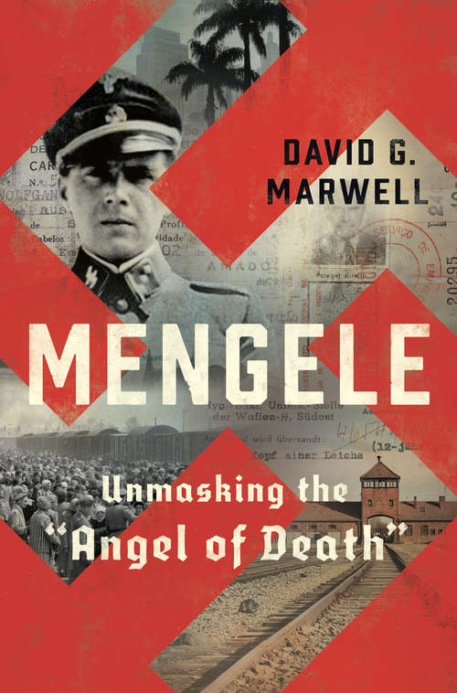 Book cover of Mengele: Unmasking The Angel Of Death