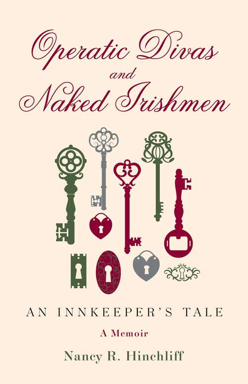 Book cover of Operatic Divas and Naked Irishmen: An Innkeeper's Tale