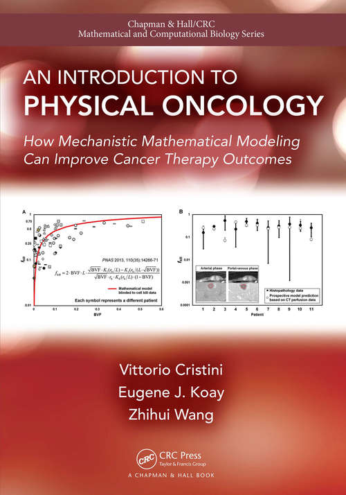 Book cover of An Introduction to Physical Oncology: How Mechanistic Mathematical Modeling Can Improve Cancer Therapy Outcomes (Chapman & Hall/CRC Mathematical Biology Series)