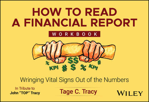 Book cover of How to Read a Financial Report Workbook: Wringing Vital Signs Out of the Numbers