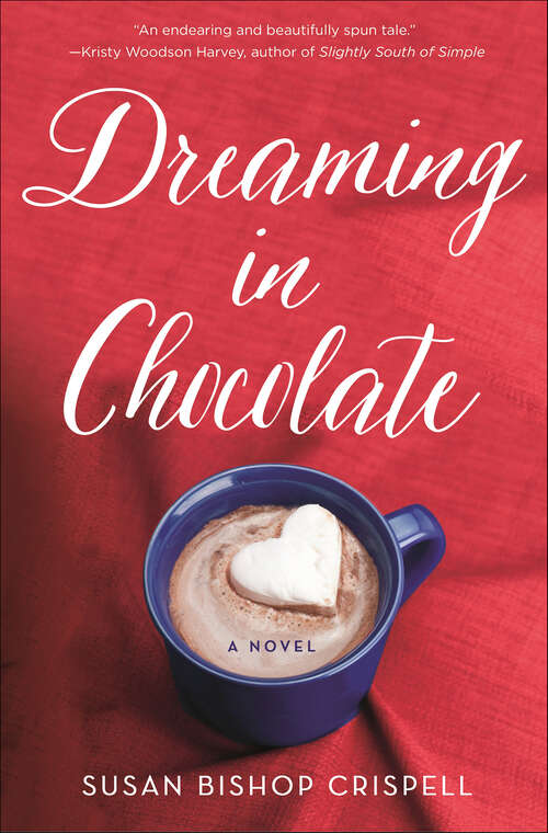 Book cover of Dreaming in Chocolate: A Novel