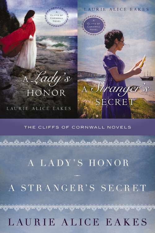 Book cover of The Cliffs of Cornwall Novels: A Lady's Honor and A Stranger's Secret (A Cliffs of Cornwall Novel #1)