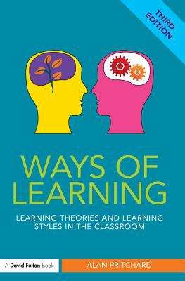 Book cover of Ways of Learning: Learning theories and learning styles in the classroom
