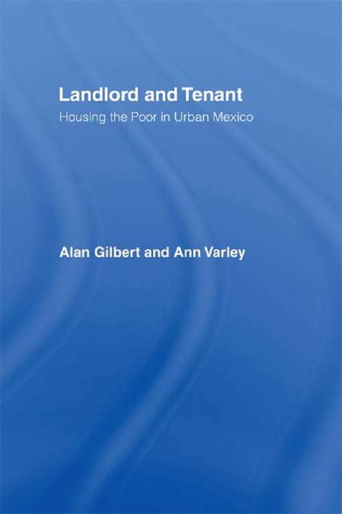 Book cover of Landlord and Tenant: Housing the Poor in Urban Mexico