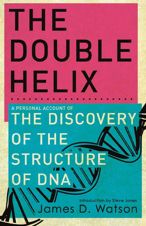 Book cover of The Double Helix: A Personal Account Of The Discovery Of The Structure Of Dna (Critical Editions Ser. #0)