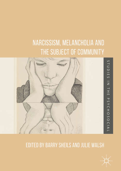 Book cover of Narcissism, Melancholia and the Subject of Community (Studies in the Psychosocial)
