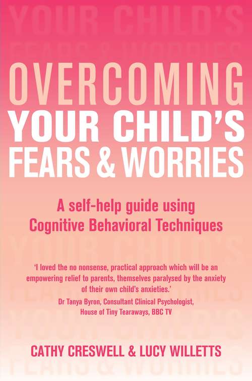 Book cover of Overcoming Your Child's Fears and Worries: A Self-help Guide Using Cognitive Behavioral Techniques (large Print 16pt) (Overcoming Bks.)