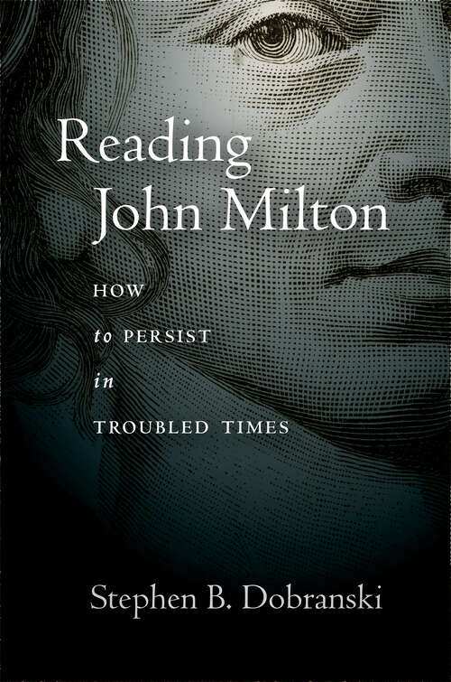 Book cover of Reading John Milton: How to Persist in Troubled Times