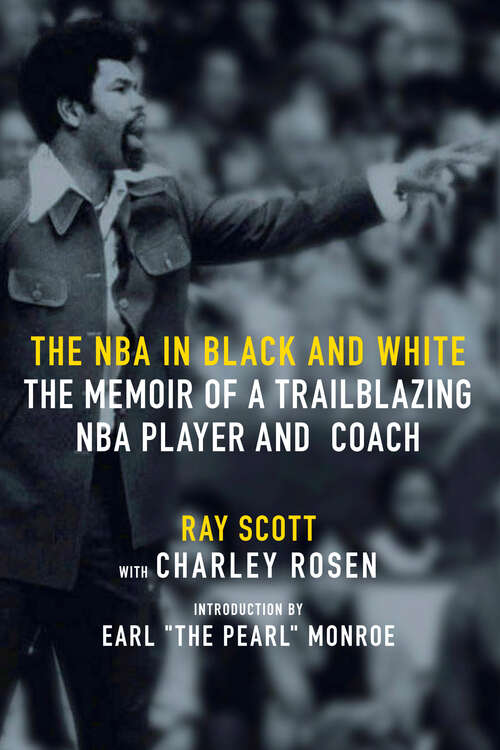 Book cover of The NBA in Black and White: The Memoir of a Trailblazing NBA Player and Coach