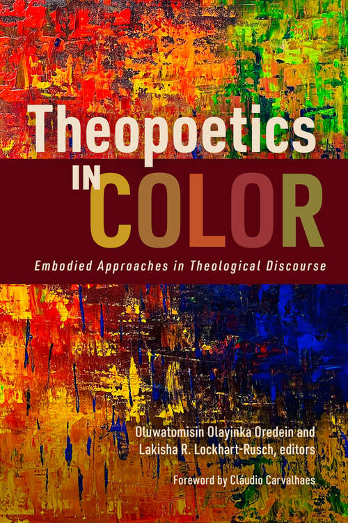 Book cover of Theopoetics in Color: Embodied Approaches in Theological Discourse