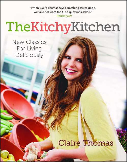 Book cover of The Kitchy Kitchen: New Classics for Living Deliciously