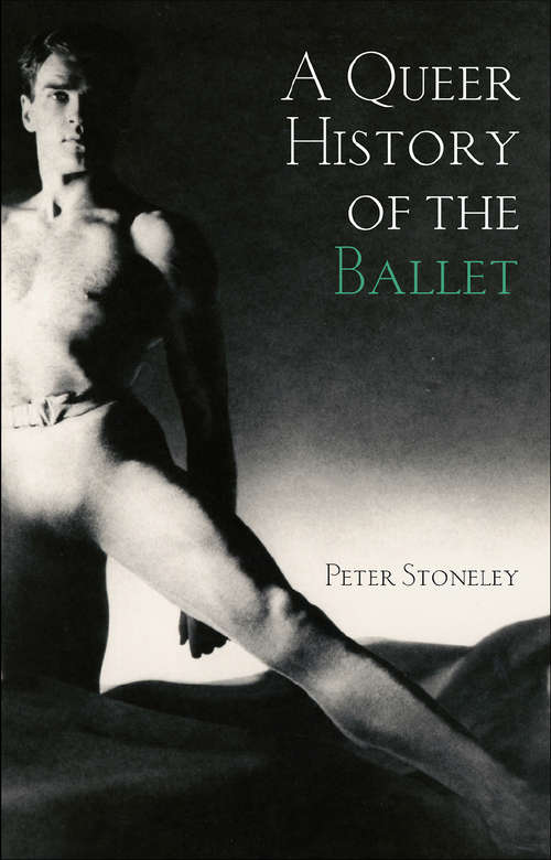 Book cover of A Queer History of the Ballet