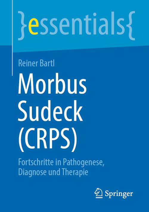 Book cover of Morbus Sudeck: Fortschritte in Pathogenese, Diagnose und Therapie (1. Aufl. 2022) (essentials)