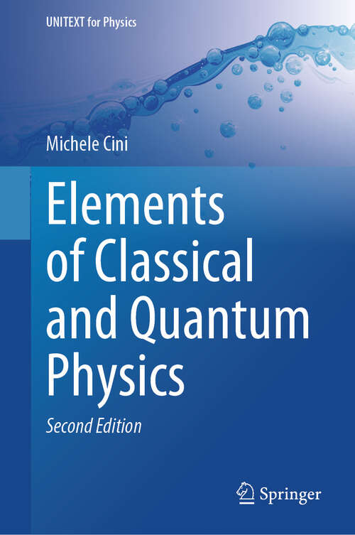 Book cover of Elements of Classical and Quantum Physics (Second Edition 2024) (UNITEXT for Physics)