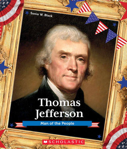 Book cover of Thomas Jefferson: Man of the People (Presidential Biographies)