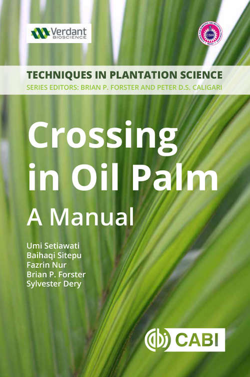 Book cover of Crossing in Oil Palm: A Manual (Techniques in Plantation Science #6)