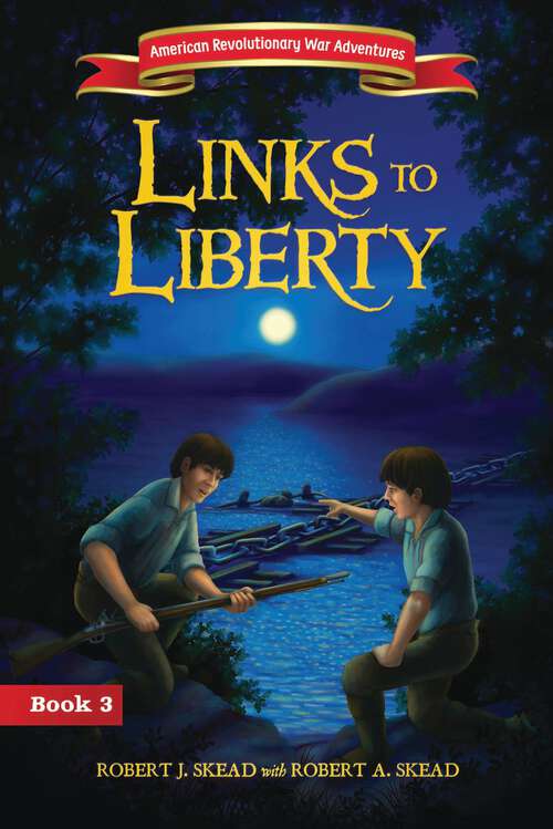 Book cover of Links to Liberty (American Revolutionary War Adventures)