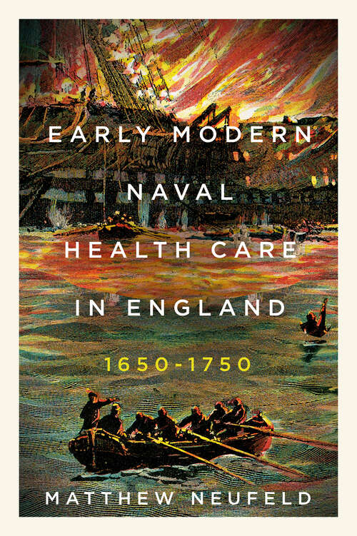 Book cover of Early Modern Naval Health Care in England, 1650–1750 (McGill-Queen's/AMS Healthcare Studies in the History of Medicine, Health, and Society)