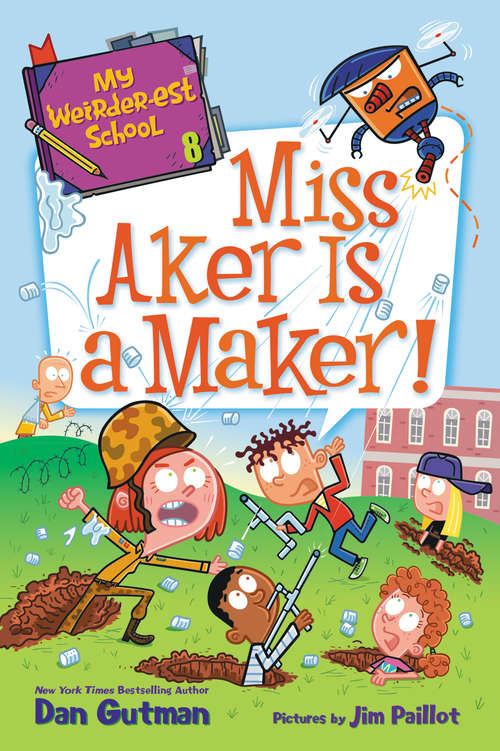 Book cover of My Weirder-est School #8: Miss Aker Is a Maker! (My Weirder-est School #8)