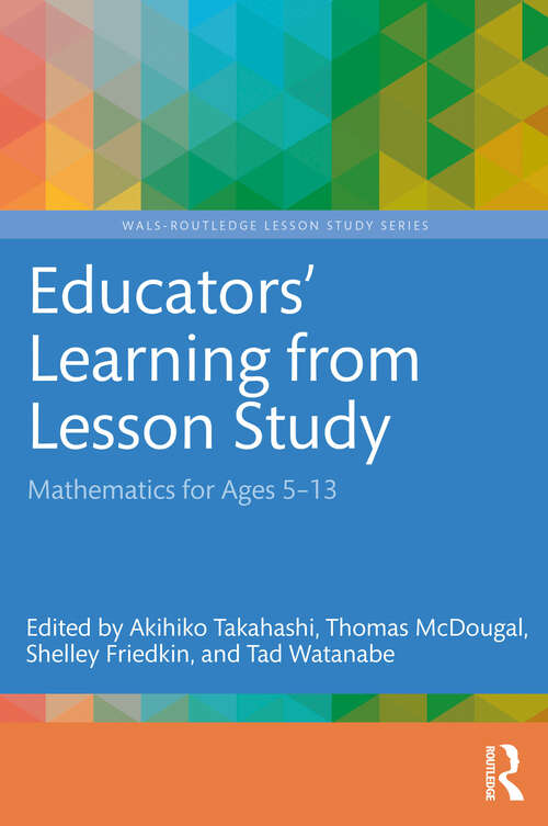 Book cover of Educators' Learning from Lesson Study: Mathematics for Ages 5-13 (WALS-Routledge Lesson Study Series)