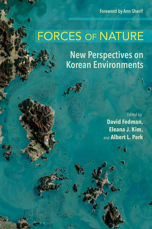 Book cover of Forces of Nature: New Perspectives on Korean Environments (The Environments of East Asia)