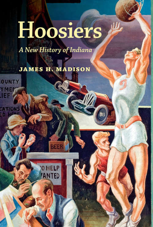 Book cover of Hoosiers: A New History of Indiana