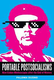 Book cover of Portable Postsocialisms: New Cuban Mediascapes after the End of History