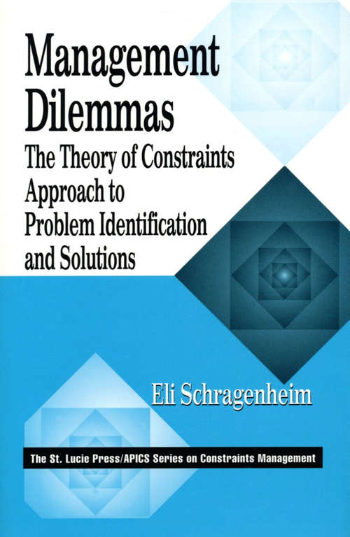 Book cover of Management Dilemmas: The Theory of Constraints Approach to Problem Identification and Solutions (The CRC Press Series on Constraints Management)